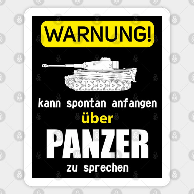 In German: WARNUNG kann spontan anfangen zu sprechen über PANZER (Tiger) Sticker by FAawRay